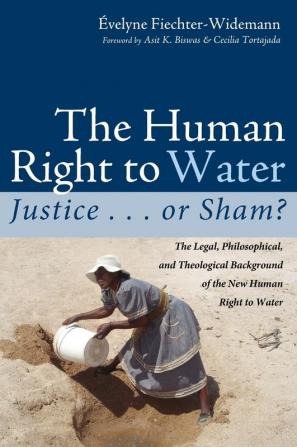 The Human Right to Water: Justice . . . or Sham?