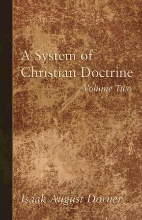 A System of Christian Doctrine Volume 2