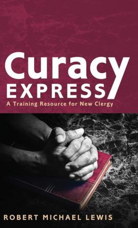 Curacy Express: A Training Resource for New Clergy