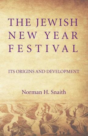 The Jewish New Year Festival: Its Origins and Development