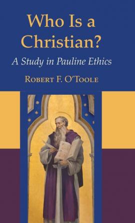 Who Is a Christian?: A Study in Pauline Ethics