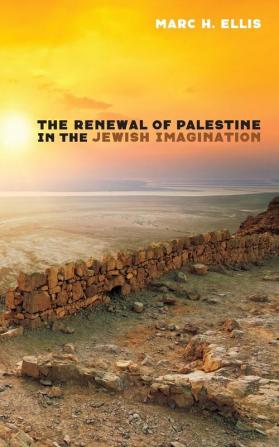 The Renewal of Palestine in the Jewish Imagination