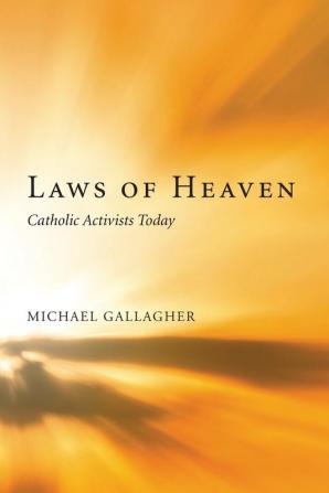 Laws of Heaven: Catholic Activists Today