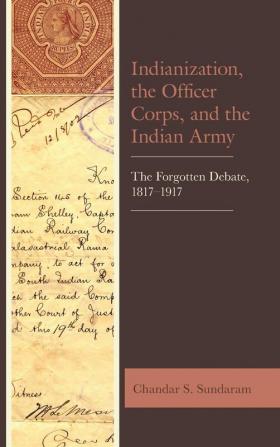 Indianization the Officer Corps and the Indian Army