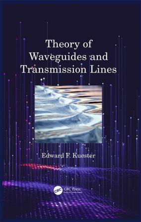 Theory of Waveguides and Transmission Lines