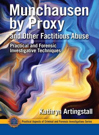 Munchausen by Proxy and Other Factitious Abuse