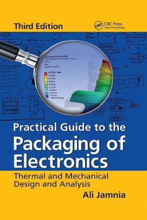 Practical Guide to the Packaging of Electronics