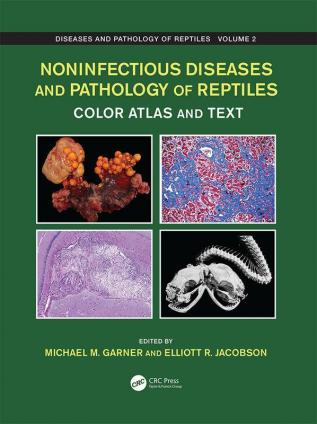 Noninfectious Diseases and Pathology of Reptiles