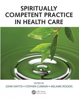 Spiritually Competent Practice in Health Care