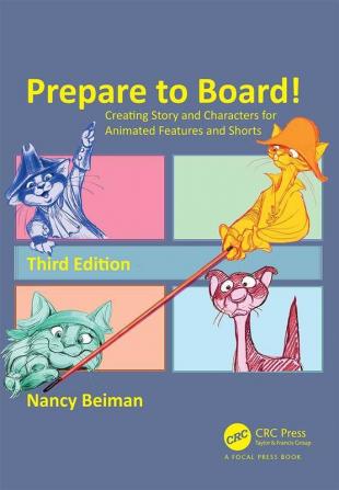 Prepare to Board! Creating Story and Characters for Animated Features and Shorts