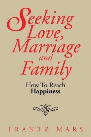 Seeking Love Marriage and Family