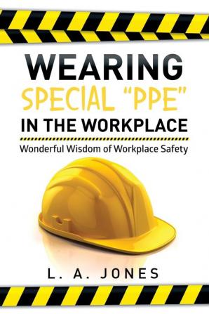 Wearing Special Ppe in the Workplace