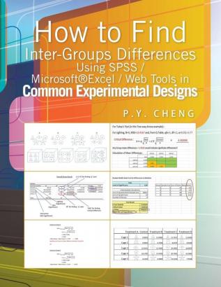 How to Find Inter-Groups Differences Using SPSS/Excel/Web Tools in Common Experimental Designs: Book 6