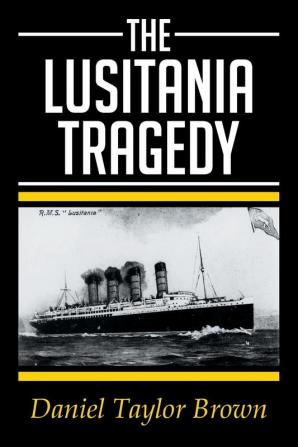 THE LUSITANIA TRAGEDY