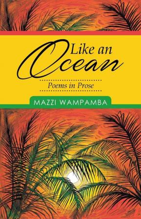 Like an Ocean: Poems in Prose