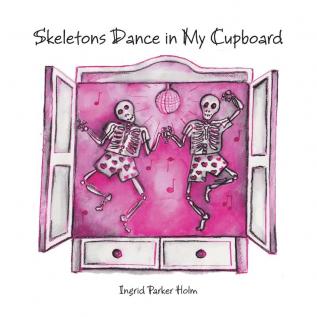 Skeletons Dance in My Cupboard