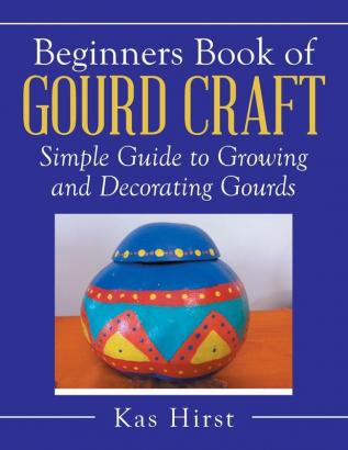 Beginners Book of Gourd Craft