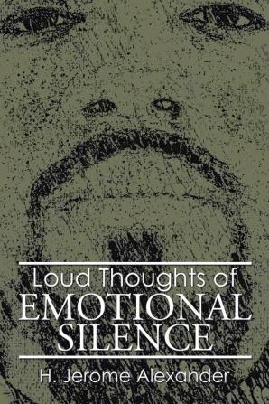 Loud Thoughts of Emotional Silence