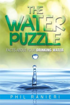 The Water Puzzle: Facts about Your Drinking Water