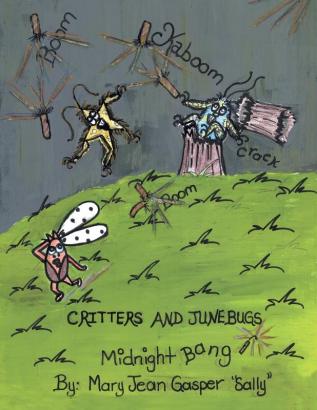 Critters and Junebugs