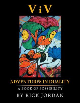 ViV: Adventures in Duality: A Book of Possibility