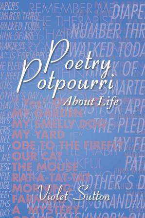 Poetry Potpourri: About Life