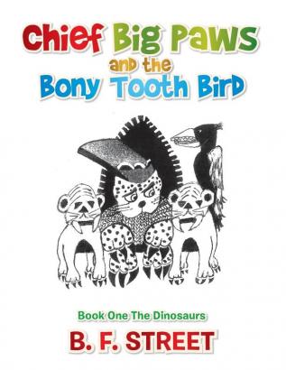 Chief Big Paws and the Bony Tooth Bird