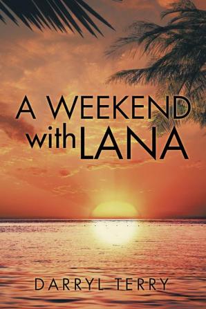 A Weekend with Lana