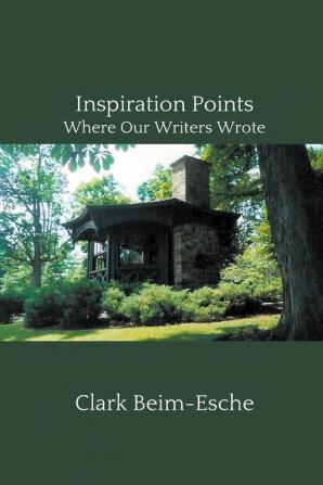 Inspiration Points: Where Our Writers Wrote