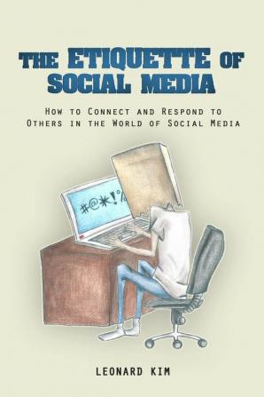 The Etiquette of Social Media