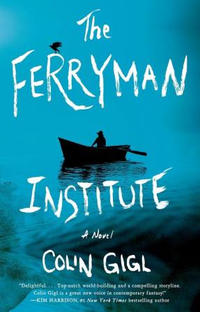 The Ferryman Institute: A Novel