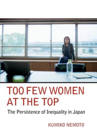 Too Few Women at the Top: The Persistence of Inequality in Japan