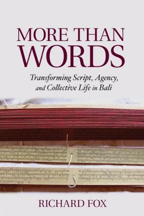 More Than Words: Transforming Script Agency and Collective Life in Bali