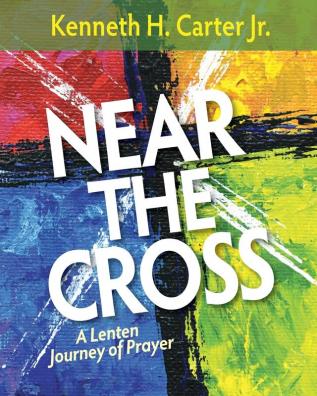 Near the Cross Large Print: A Lenten Journey of Prayer