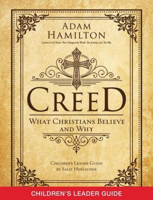 Creed Children's Leader Guide: What Christians Believe and Why