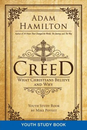 Creed Youth Study Book: What Christians Believe and Why