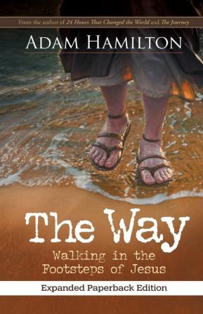 The Way Expanded Paperback Edition: Walking in the Footsteps of Jesus