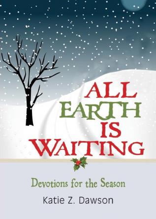 All Earth Is Waiting: Devotions for the Season