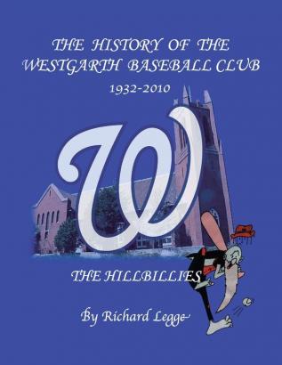 The History of the Westgarth Baseball Club 1932-2010: The Hillbillies