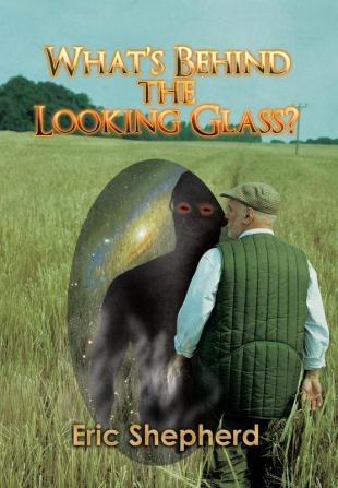 What's Behind the Looking Glass?