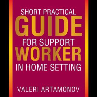 Short Practical Guide for Support Worker in Home Setting