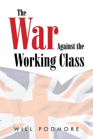 The War Against the Working Class