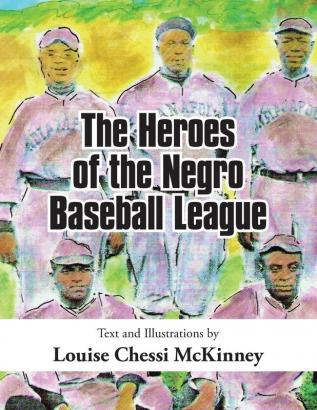 The Heroes of the Negro Baseball League