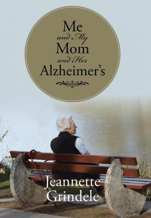 Me and My Mom and Her Alzheimer's