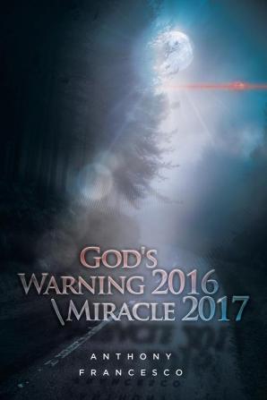 God's Warning 2016 Miracle 2017