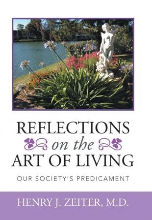 REFLECTIONS ON THE ART OF LIVING