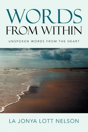 Words from Within: Unspoken Words from the Heart