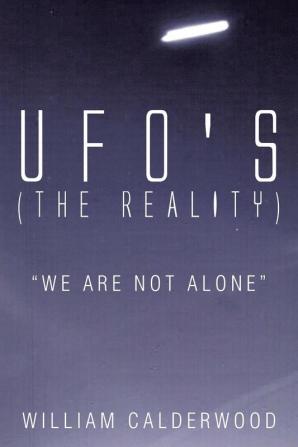 UFO's (The Reality): We are not alone