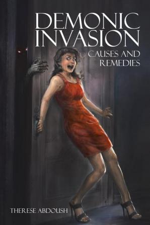 Demonic Invasion: Causes and Remedies