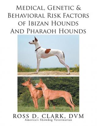 Medical Genetic & Behavioral Risk Factors of Ibizan Hounds and Pharoah Hounds